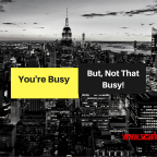 You’re Not That Special – Everyone Is Busy
